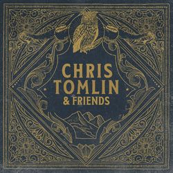 Chris Tomlin & Friends - Chris Tomlin