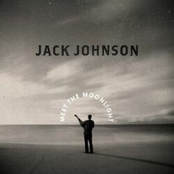 Meet The Moonlight (Jack Johnson)