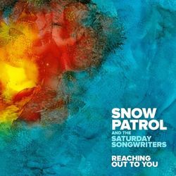 Reaching Out To You - Snow Patrol