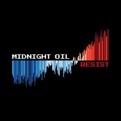 RESIST - Midnight Oil