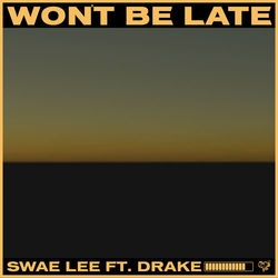 Won't Be Late - Swae Lee