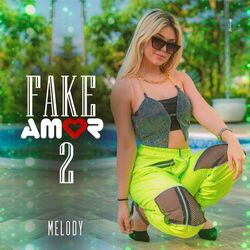 Fake Amor 2 - Mc Melody