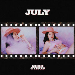 July - Noah Cyrus