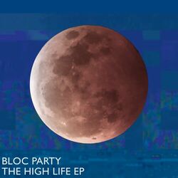The High Life EP - Bloc Party