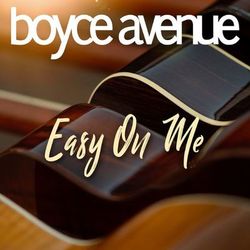 Easy on Me - Boyce Avenue