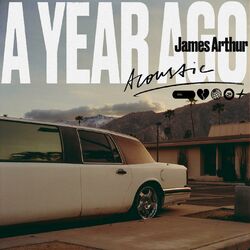 A Year Ago (Acoustic) - James Arthur
