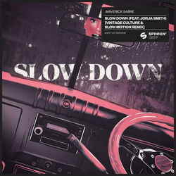 Slow Down (feat. Jorja Smith) (Vintage Culture & Slow Motion Remix) - Maverick Sabre