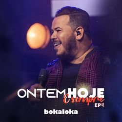 Ontem, Hoje E Sempre ? EP 4 - BokaLoka