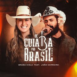 De Cuiabá Pro Brasil (feat. João Carreiro) - Bruna Viola