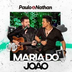 Maria do João (Ao Vivo) - Paulo e Nathan