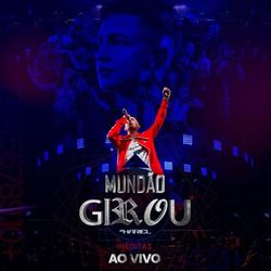 Mundão Girou (Inéditas) (Ao Vivo) - MC Hariel