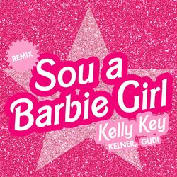 Sou a Barbie Girl (Remix 2023) - Kelly Key