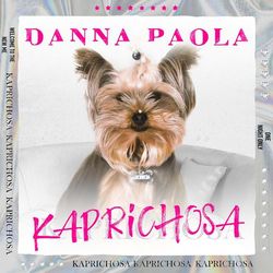 Kaprichosa - Danna Paola