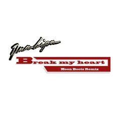 Break My Heart (Moon Boots Remix) - Dua Lipa