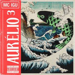 Aurélio³ - MC Igu