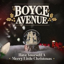 Have Yourself a Merry Little Christmas - Boyce Avenue