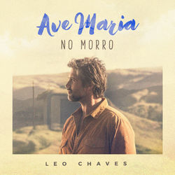 Ave Maria no Morro - Leo Chaves