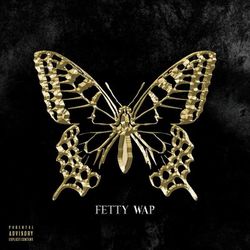 The Butterfly Effect - Fetty Wap