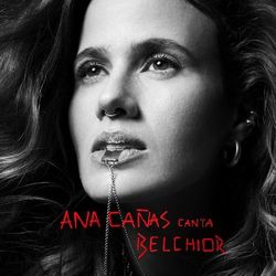 Ana Cañas Canta Belchior - Ana Cañas