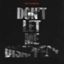 Don't Let Me Disappear - Ben Harper