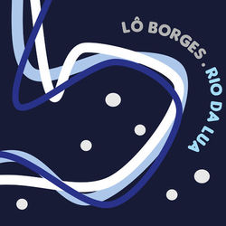 Rio da Lua - Lô Borges