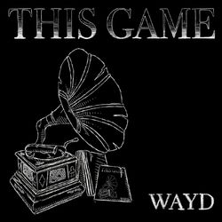 This Game - Wayd