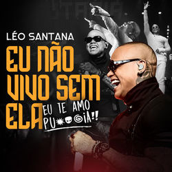 Leo Santana - Eu Não Vivo Sem Ela (Ao Vivo Em São Paulo / 2019)