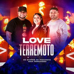 Love Terremoto (Ao Vivo) - Os Barões Da Pisadinha