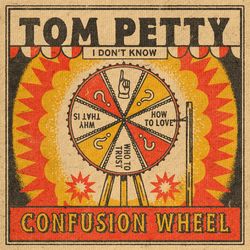 Confusion Wheel - Tom Petty
