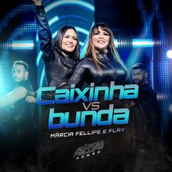 Caixinha VS Bunda - Marcia Fellipe