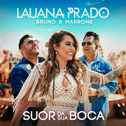 Suor Da Sua Boca (Ao Vivo Em São Paulo / 2019) - Lauana Prado