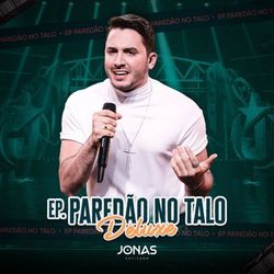 Paredão No Talo (Deluxe) - Jonas Esticado