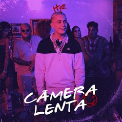 Câmera Lenta - MC Hariel
