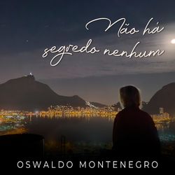 Não Há Segredo Nenhum - Oswaldo Montenegro