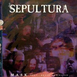 Mask (feat. Devin Townsend) - Sepultura