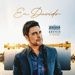 Eu Duvido - Zezé di Camargo