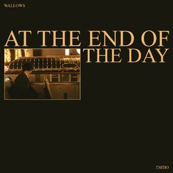 At the End of the Day - Wallows