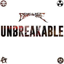 Unbreakable - Escape the Fate
