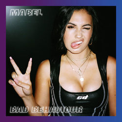 Bad Behaviour - Mabel