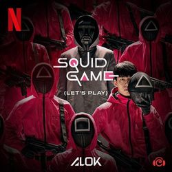 Squid Game (Let's Play) – música e letra de Alok