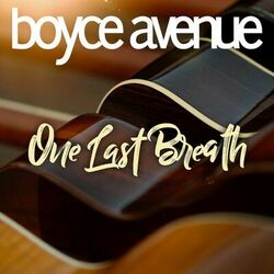 One Last Breath - Boyce Avenue