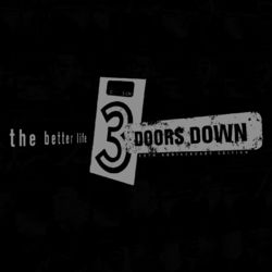 The Better Life / Dead Love - 3 Doors Down