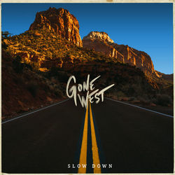 Slow Down - Gone West