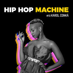 Hip Hop Machine #10 - Karol Conka