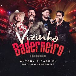 Vizinho Baderneiro (Ao Vivo) - Antony & Gabriel