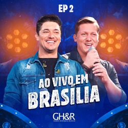 Ao Vivo Em Brasília (EP 2) - George Henrique e Rodrigo