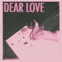 Dear Love - Hey Violet