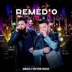 Remédio (Ao Vivo) - Diego e Victor Hugo