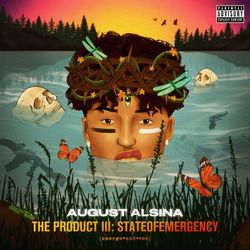 The Product III: stateofEMERGEncy - August Alsina