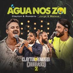 Água Nos Zói (Ao Vivo) - Clayton e Romário